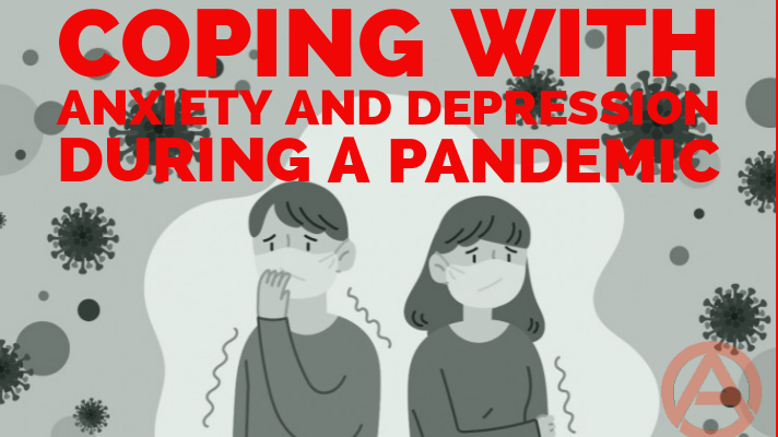 Coping With Anxiety And Depression During A Pandemic